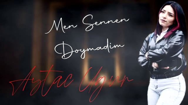 Aytac Ugur - Men Senen Doymadim (2023)