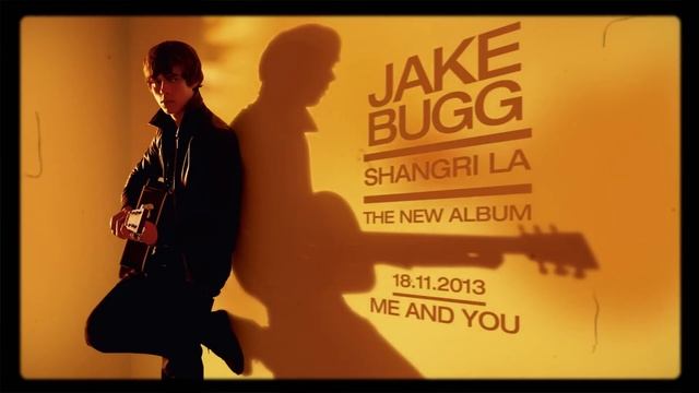 Jake Bugg – Me And You (2013)