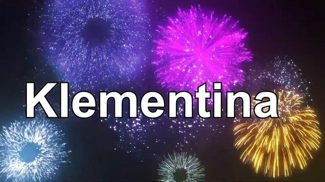 JOYEUX ANNIVERSAIRE KLEMENTINA !