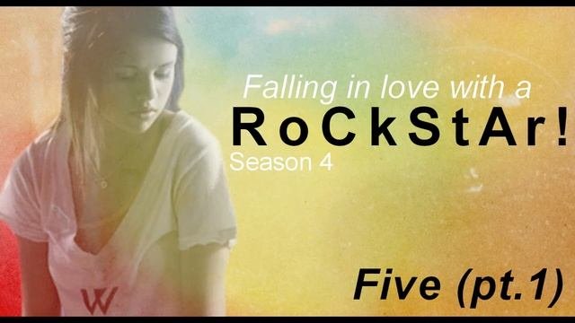 Falling In Love With A RoCkStAr! S.4 Five (part 1)