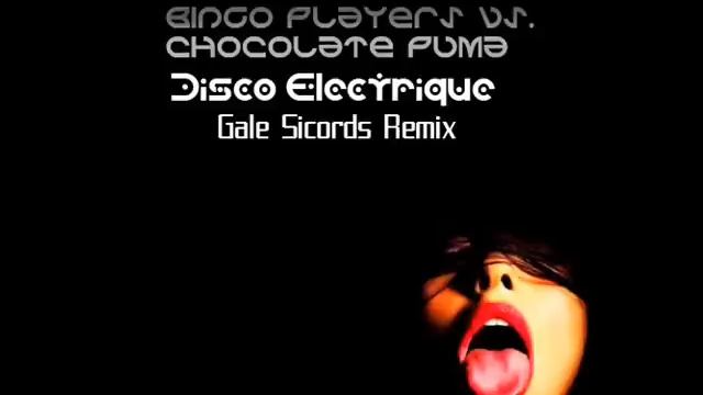 Bingo Players vs Chocolate Puma - Disco Electrique(Gale Sicords Remix) by Dj Panos Aidonis