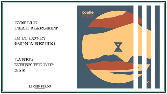 Koelle feat. MARGRET • Is It Love? (Sinca Remix)