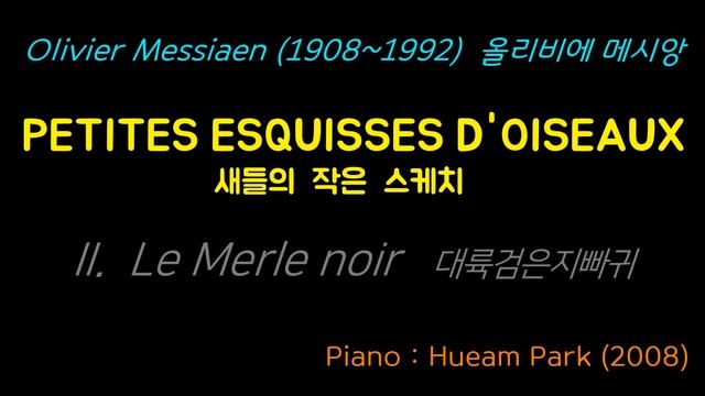 O.Messiaen Petites esquisses d'oiseaux II.Le Merle noir