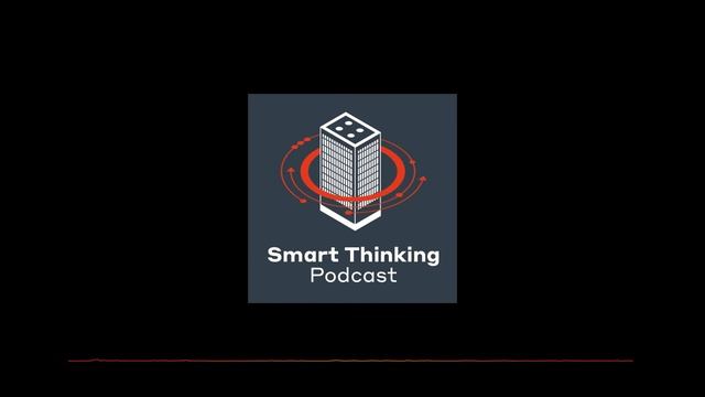 Smart Thinking Episode 3 - Why Smart Buildings Are Difficult
