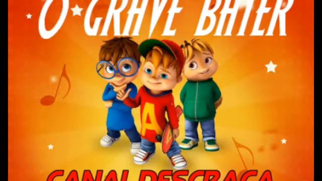 Alvin e os esquilos (Grave bater - mc kevinho)