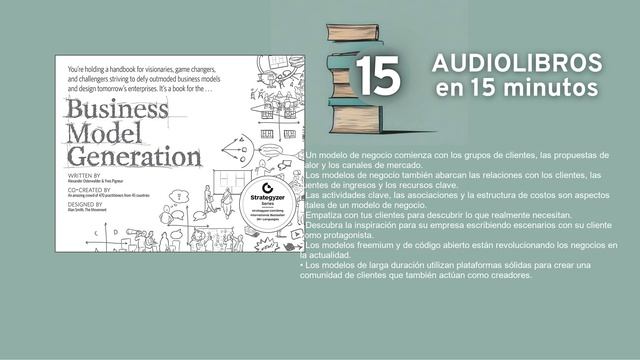 Generación de modelos de negocios   por Alexander Osterwalder e Yves Pigneur Resumen en 15min