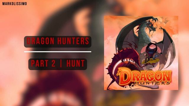 Markolissimo - Dragon Hunters | Farm x Hunt
