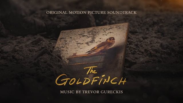 The Goldfinch Official Soundtrack | Desolation - Trevor Gureckis | WaterTower