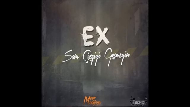 EX - Sarı Çizgiyi Geçmeyin