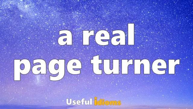Useful Idioms 134: A real page turner