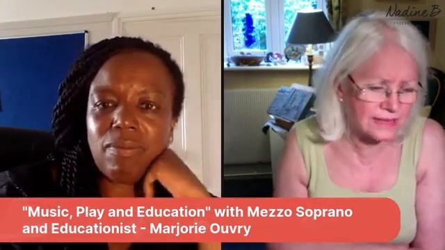 042 Guest Marjorie Ouvry - Mezzo-Soprano & Educationist   Host Nadine Benjamin, Soprano