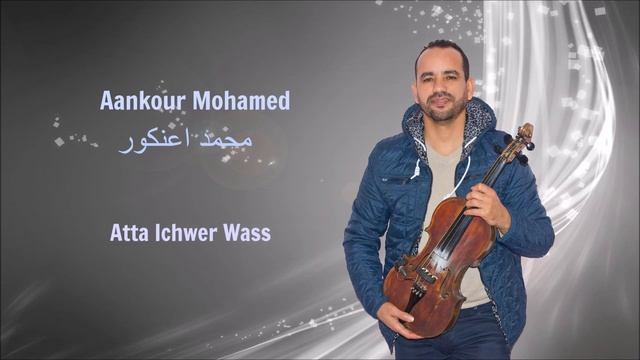 Aankour Mohamed - Atta Ichwer Wass