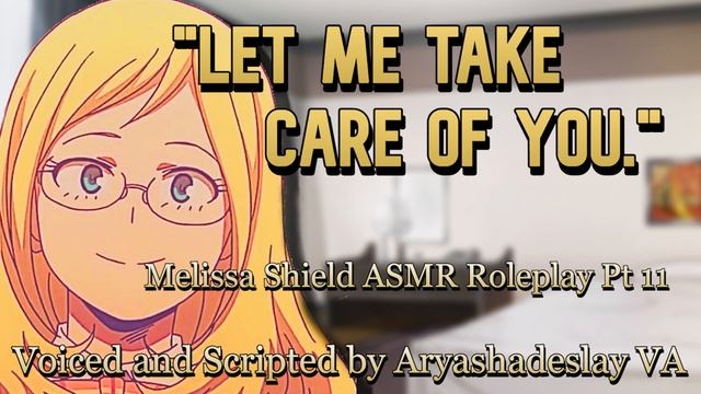 Melissa Takes Care of You!: Melissa Shield ASMR Roleplay Pt 11 [F4A] [My Hero Academia]
