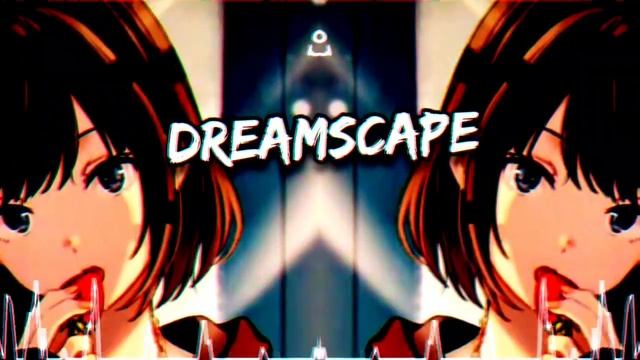Sad lave - Dreamscape ×TRAP TRANCE×