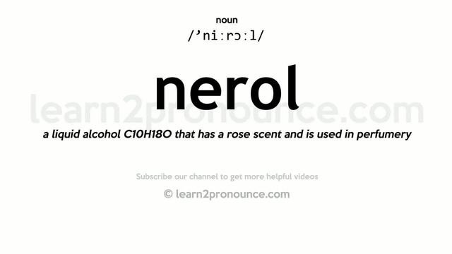 Pronunciation of Nerol | Definition of Nerol