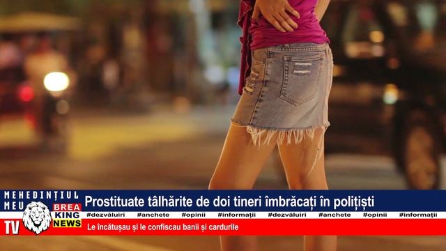 PROSTITUATE TÂLHĂRITE DE DOI TINERI ÎMBRĂCAȚI ÎN POLIȚIȘTI