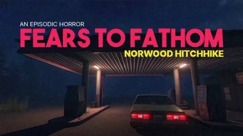 Прохождение Fears to Fathom #1 - Home Alone и Norwood Hitchhike
