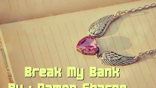 Break My Bank - Damon Sharpe