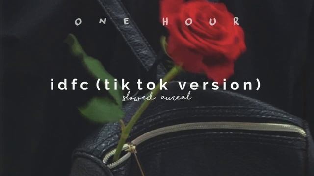 1 hour loop  blackbear - idfc tiktok version slowed  reverb