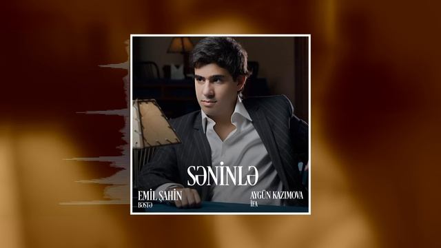Bəstə Emil Şahin | Aygün Kazımova - Səninlə