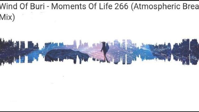 Wind Of Buri - Moments Of Life 266 (Atmospheric Breaks Mix)