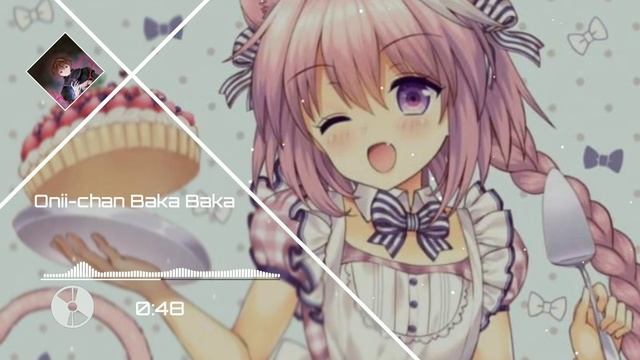 [ Nightcore ] Onii-Chan Baka Baka