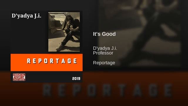 D'yadya J.i. - "It's Good" [альбом "Reportage"] 2019 [Beats by Professor]