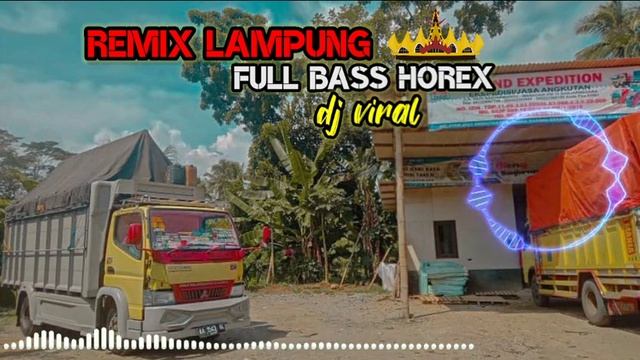 REMIX LAMPUNG FUL BAS HOREK DJ VIRAL || GENDON OFFICIAL
