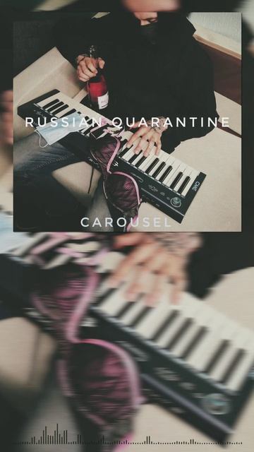 CAROUSEL - Russian Quarantine