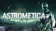 ASTROMETICA | ЧАСТЬ 9