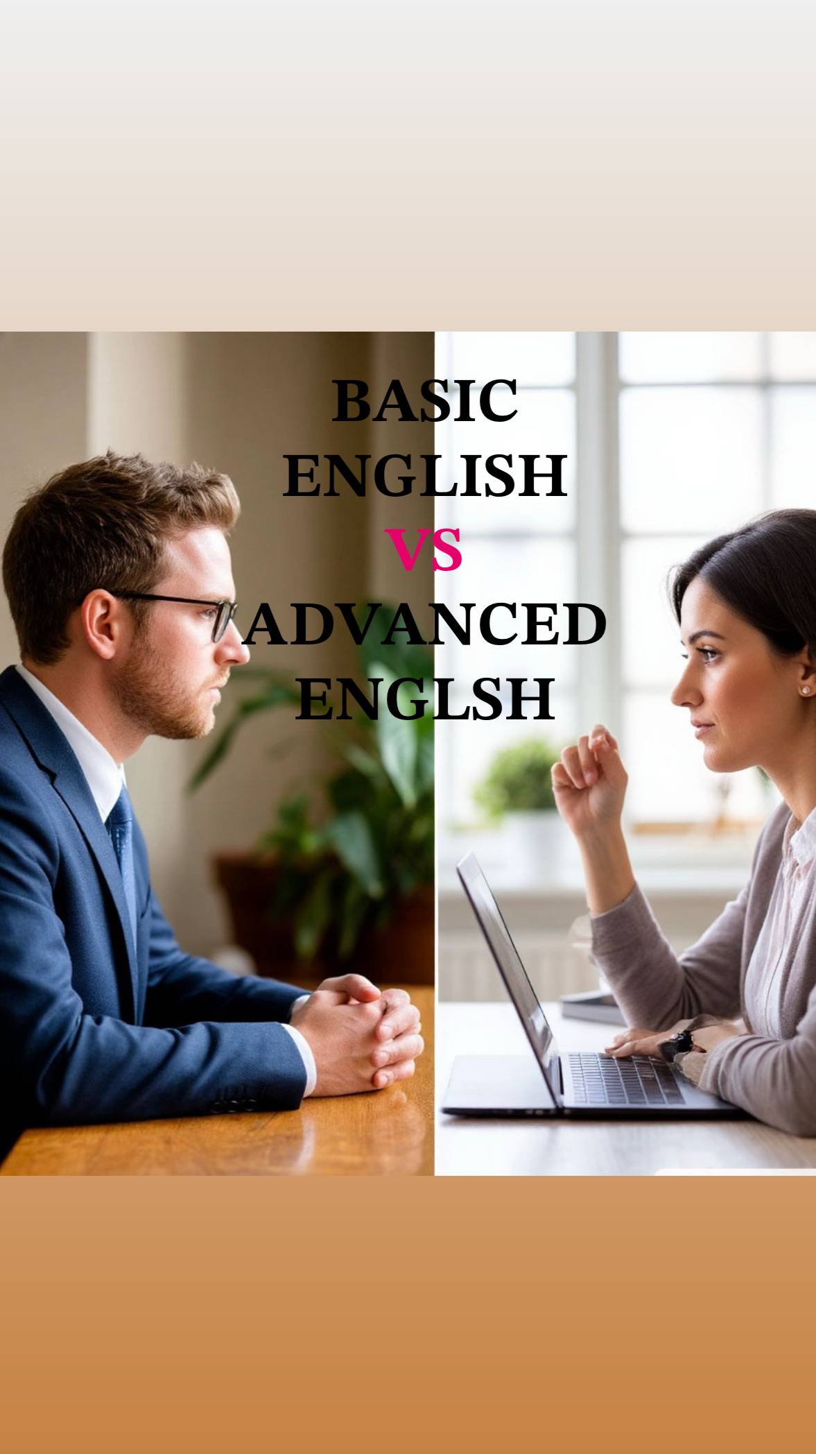 𝐁𝐚𝐬𝐢𝐜  𝐄𝐧𝐠𝐥𝐢𝐬𝐡 𝐕𝐒 𝐀𝐝𝐯𝐚𝐧𝐜𝐞𝐝 𝐄𝐧𝐠𝐥𝐢𝐬𝐡