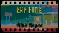Nika Ragua-Rap Funk музыка для хорошего настроения
