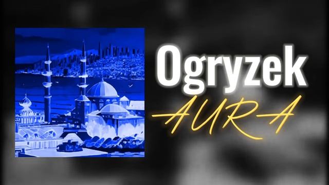 Ogryzek  - Aura ｜ Legacy ｜ Glory ｜ EMPIRE [Ultra slowed]
