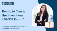 Ready to Crush the Broadcom 250-552 Exam?