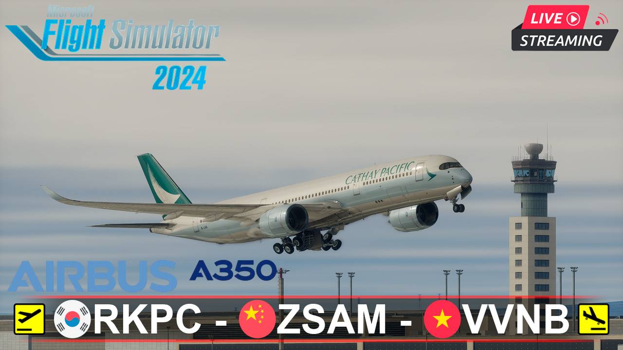 🔴 MSFS2024 | AIRBUS A350-900 | Южная Корея - Китай - Вьетнам