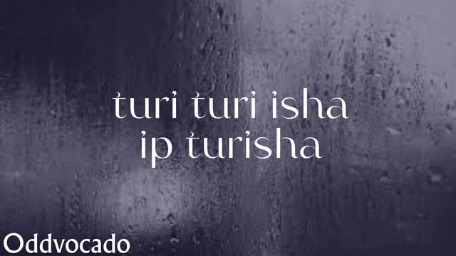 Turi ip ip ip ((sad version) (slowed)
