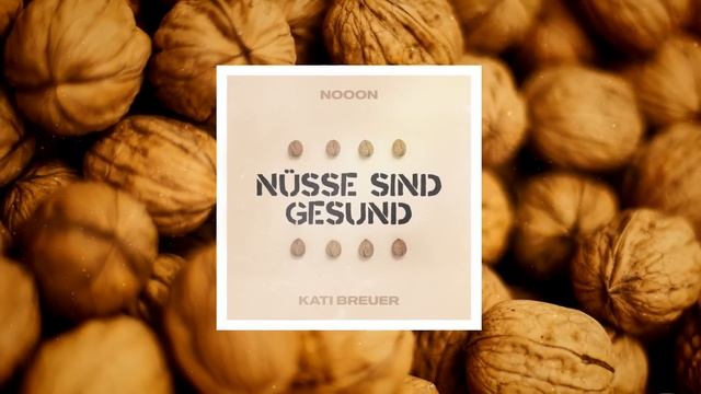NoooN & Kati Breuer - Nüsse Sind Gesund