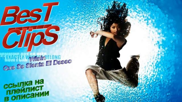 Wisin   Que Se Sienta El Deseo  ссылка на плейлист в описании BesT ClipS