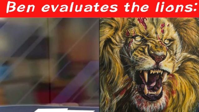 Бен оценивает львов: | Ben evaluates the Lions: