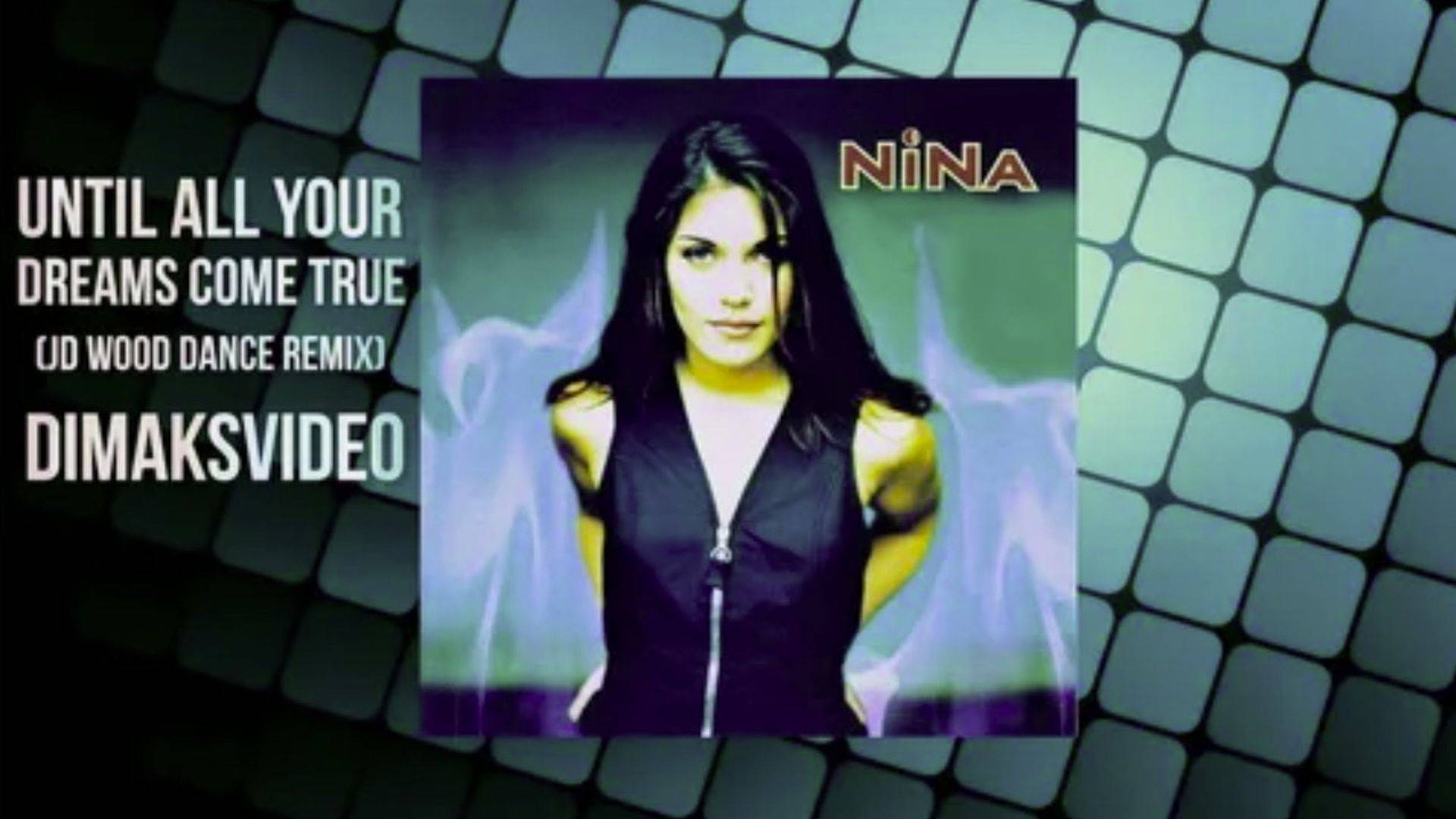 Nina - Until All Your Dreams Come True 2023 (JD Wood Dance Remix) (DimakSVideo)