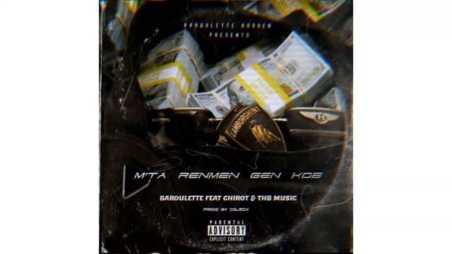 M'TA RENMEN GEN KOB - BAROULETTE FEAT CHIROT & THB MUSIC
