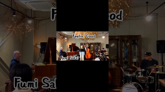Feelin’ Good •Fumi Sakai (vo)