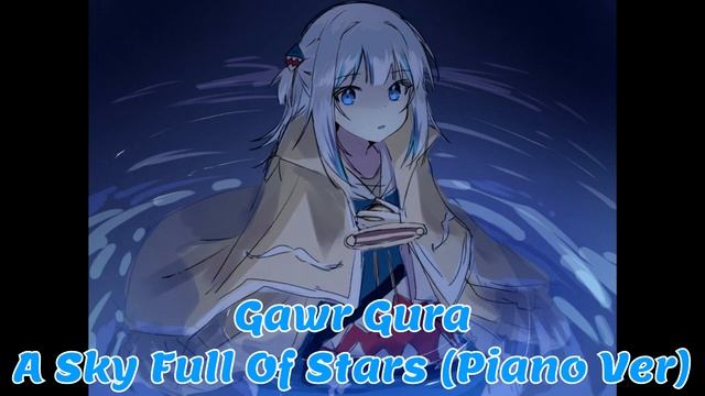294 A Sky Full Of Stars (Piano Ver) (Gawr Gura Karaoke Cover) [Clean Audio Edit]