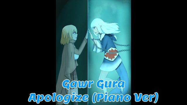 297 Apologize (Piano Ver) (Gawr Gura Karaoke Cover) [Clean Audio Edit]