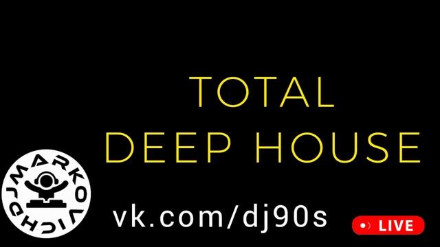 Total Deep House Mix - DJ 90