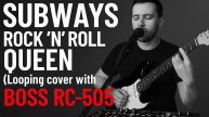 Subways - Rock n Roll Queen (Boss RC-505 looping cover) by Alexey Bashilov