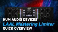 HUM Audio Devices LAAL Mastering Limiter Quick Overview