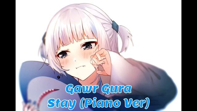 296 Stay (Piano Ver) (Gawr Gura Karaoke Cover) [Clean Audio Edit]