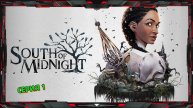 South of Midnight (часть - 1)