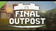 играем в Final Outpost